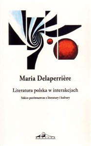 Literatura polska w interakcjach t.12 Szkice porównawcze z literatury i kultury  