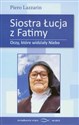 Siostra Łucja z Fatimy Oczy które widziały Nie - Piero Lazzarin books in polish
