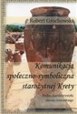 Komunikacja społeczno-symboliczna starożytnej Krety Próba charakterystyki okresu minojskiego books in polish