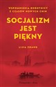 Socjalizm jest piękny Wspomnienia robotnicy z czasów nowych Chin chicago polish bookstore
