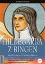 Hildegarda z Bingen Mistyczka z charakterem  