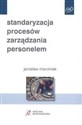 Standaryzacja procesów zarządzania personelem - Jarosław Marciniak