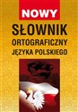 Nowy słownik ortograficzny języka polskiego chicago polish bookstore