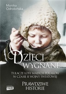 Dzieci wygnane. Tułacze losy małych Polaków w czasie II wojny światowe wyd. kieszonkowe  Canada Bookstore