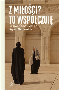 Z miłości? To współczuję Opowieści z Omanu Canada Bookstore