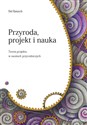 Przyroda, projekt i nauka. Teoria projektu w naukach przyrodniczych   