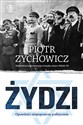 Żydzi Opowieści niepoprawne politycznie Część 4 - Piotr Zychowicz  