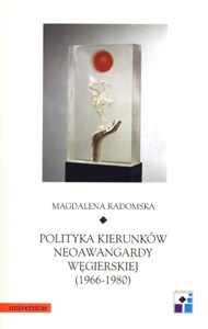 Polityka kierunków neoawangardy węgierskiej (1966-80)  