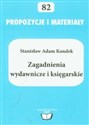 Zagadnienia wydawnicze i księgarskie - Stanisław Adam Kondek