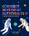 Comment devenir un astronaute? Et autres metiere de l'espace Canada Bookstore