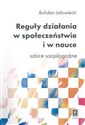 Reguły działania w społeczeństwie i w nauce szkice socjologiczne chicago polish bookstore