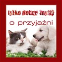 Tylko dobre myśli O przyjaźni  
