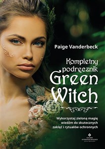 Kompletny podręcznik Green Witch - Polish Bookstore USA