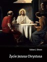 Życie Jezusa Chrystusa - Fulton J. Sheen