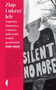 Złap i ukręć łeb Szpiedzy, kłamstwa i zmowa milczenia wokół gwałcicieli to buy in USA