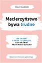 Macierzyństwo bywa trudne Jak zadbać o siebie i związek gdy na świat przychodzi dziecko - Polish Bookstore USA