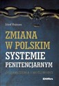 Zmiana w polskim systemie penitencjarnym Ograniczenia i możliwości to buy in USA