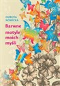 Barwne motyle moich myśli  