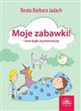 Moje zabawki i inne bajki wychowawcze  