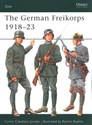 The German Freikorps 1918-23 - Carlos Caballero Jurado