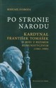 Po stronie Narodu Kardynał Frantisek Tomasek w boju z reżimem komunistycznym (1965-1989)  