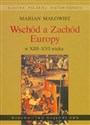 Wschód a Zachód Europy w XIII-XVI wieku polish usa