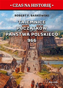 Tajemnice początków państwa polskiego 966  