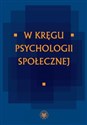 W kręgu psychologii społecznej  