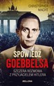 Spowiedź Goebbelsa Szczera rozmowa z przyjacielem Hitlera buy polish books in Usa