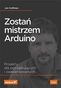 Zostań mistrzem Arduino Projekty dla początkujących i zaawansowanych Polish Books Canada