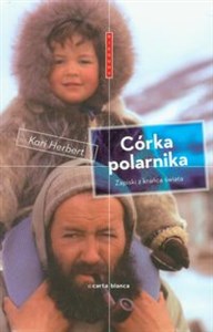 Córka polarnika Zapiski z krańca świata Polish bookstore
