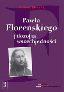 Pawła Florenskiego filozofia wszechjedności  