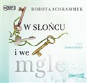[Audiobook] W słońcu i we mgle - Dorota Schrammek