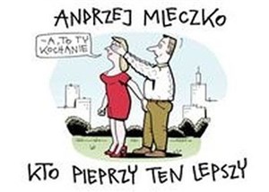 Kto pieprzy ten lepszy  