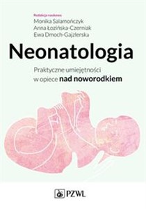 Neonatologia Praktyczne umiejętności w opiece nad noworodkiem. to buy in USA