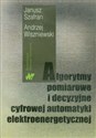 Algorytmy pomiarowe i decyzyjne cyfrowej automatyki elektroenergetycznej - Janusz Szafran, Andrzej Wiszniewski in polish