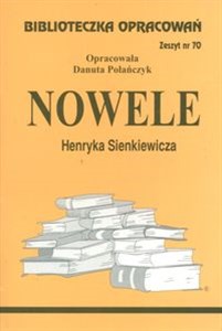 Biblioteczka Opracowań Nowele Henryka Sienkiewicza Zeszyt nr 70 in polish