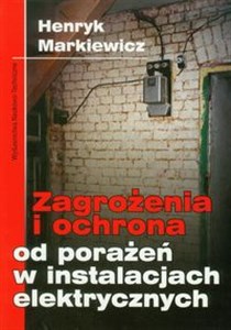 Zagrożenia i ochrona od porażeń w instalacjach elektrycznych books in polish