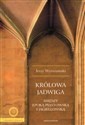 Królowa Jadwiga Między epoką piastowską i jagiellońską  