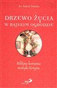 Drzewo życia w rajskim ogrodzie. Biblijne korzenie Polish bookstore