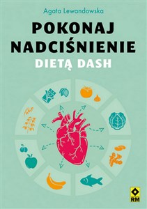 Pokonaj nadciśnienie dietą DASH  