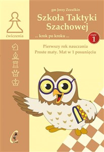 Szkoła Taktyki szachowej. Pierwszy rok nauczania. Proste maty. Mat w 1 posunięciu books in polish