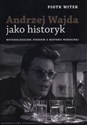 Andrzej Wajda jako historyk Metodologiczne studium z historii wizualnej buy polish books in Usa