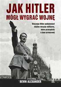 Jak Hitler mógł wygrać wojnę Bookshop