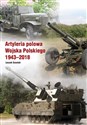 Artyleria polowa Wojska Polskiego 1943-2018 in polish