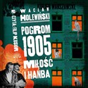 [Audiobook] Pogrom 1905 Miłość i hańba 