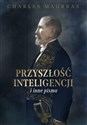 Przyszłość inteligencji i inne pisma  - Charles Maurras