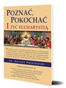 Poznać, pokochać i żyć Eucharystią   