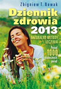 Dziennik zdrowia 2013 Naturalne metody leczenia, ponad 1000 skutecznych porad buy polish books in Usa