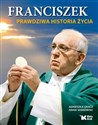 Franciszek Prawdziwa historia życia  